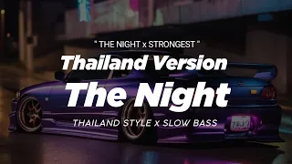 Download DJ THE NIGHT x STRONGEST THAILAND STYLE x SLOW BASS VIRAL TIKTOK 2024 MP3