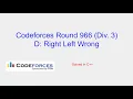 Right Left Wrong - Codeforces Round 966 Div 3 Problem D Solution