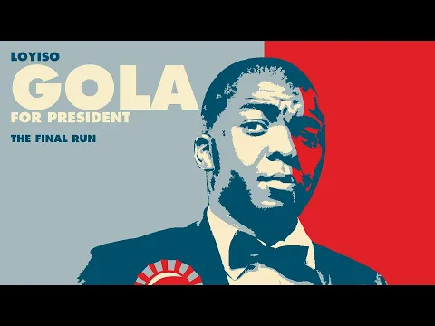‘Loyiso Gola for President: The Final Run’ trailer