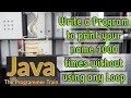 Write a program to print your name without loop Java interview question