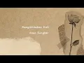 Download Lagu Mengikhlaskan hati ( Lirik ) - Abun Sungkar