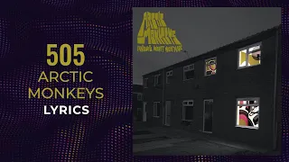 Download Arctic Monkeys - 505 (LYRICS) - Stop and wait a sec when you look at me\ MP3