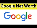 Google Net Worth 2020 Net Worth of Google in 2020
