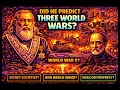 Did he Predict 3 World Wars - Over 100 years ago