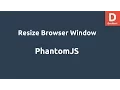 PhantomJS Resize Browser Window viewportSize