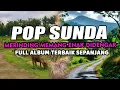 Download Lagu POP SUNDA MEMANG ENAK DI DENGAR SAMPAI MERINDING || AUDIO HALIMPU