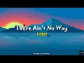 There Ain't No Way - Lobo