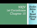 1st Corinthians 10 - NKJV Bible Text