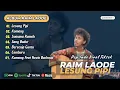 Download Lagu RAIM LAODE - FULL ALBUM || LESUNG PIPI || KOMANG || SUASANA RUMAH || LAGU HITS INDONESIA