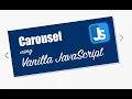 Carousel - Using Vanilla JavaScript and CSS