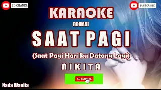 Download Nikita - Saat Pagi Hari Kudatang Lagi (Karaoke) MP3