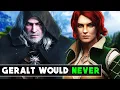 10 Choices Geralt Would NEVER Make Witcher 3