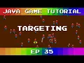 Java Game Tutorial Ep 35 - Targeting