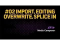 AVID Tutorial 02 english - Import Editing Overwrite Splice In In and Out