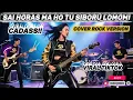 Lagu SAI HORAS MA HO TU SIBORU LOMOMI – COVER ROCK PALING GOKIL!!🔥 CADASS ABIS❗