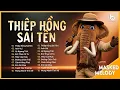 Lagu Em Viết Thiệp Hồng Tên Em Thì Đúng...Thiệp Hồng Sai Tên | Top 10 Hits Gây Nghiện Từ Ca Sĩ Giấu Mặt