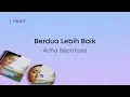 Acha Septriasa - Berdua Lebih Baik (Lirik Video)