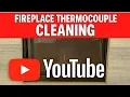 Gas Fire Place Thermal Couple cleaning