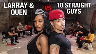 LARRAY AND QUEN VS 10 STRAIGHT GUYS