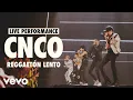 Download Lagu CNCO - Reggaetón Lento (Live) | Vevo LIFT Live Sessions
