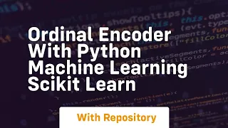 ordinal encoder with python machine learning scikit learn