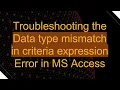 Troubleshooting the Data type mismatch in criteria expression Error in MS Access