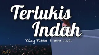 Download TERLUKIS INDAH - RIZKY FEBIAN \u0026 ZIVA COVER |LIRIK LAGU MP3