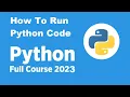 New Complete Python Course 2023 - How to Run Python Code 2023