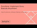 Functions Implement Once Execute Anywhere