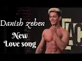 Download Lagu Danish zehen new love story video song 2020 //new song
