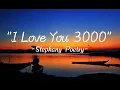 Stephany Poetry - I Love You 3000 (lyrics)