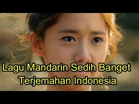 Download MP3 Lagu Mandarin Sedih Banget Terjemahan Indonesia