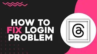 How To Fix Login Problem On Threads Easiest Way