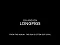 On and On by Longpigs (Lyrics)