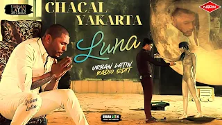 Chacal y Yakarta -  LUNA (Urban Latin Radio Edit)