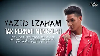 Download Yazid Izaham - Tak Pernah Mengalah (Official Lyric Video) MP3