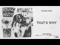 Young Nudy - That's Why (Anyways)