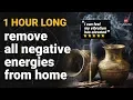 Download Lagu MUSIC TO REMOVE NEGATIVE ENERGY FROM HOME (2018) | 1 HOUR KHARAHARAPRIYA RAGA | Pure Cleansing Music
