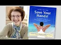 Save Your Hands The Complete Guide to Injury Prevention and Ergonomics by Lauriann Greene