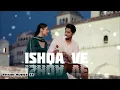 ISHQA VE (Slowed x Reverb) | Lofi Song | Zeeshan Ali | Yuvraj Tung | Seerat Mast | Sandeep Aulakh