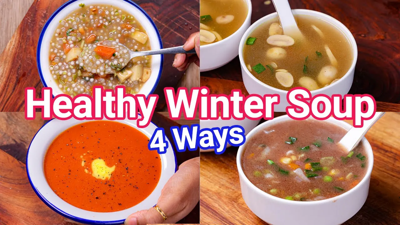 Healthy Winter Soup Recipes - 4 Ways   Easy & Simple Weight Loss Soup Recipes