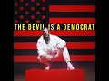 The Devil Is A Democrat
