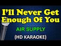 Download Lagu I'LL NEVER GET ENOUGH OF YOU - Air Supply (HD Karaoke)