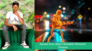 Download Sayona Boys Band (Musakati Mweene) – Titatene (Official Audio) MP3