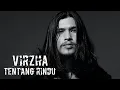 Download Lagu VIRZHA-TENTANG RINDU (lirik lagu virzha-tentang rindu \u0026 musik)