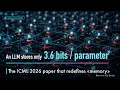 An LLM Stores Only 3 6 Bits Per Parameter The ICML 2026 Paper That Redefines Memory Million Way