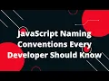 Essential Programming Naming Conventions Every Developer Should Know