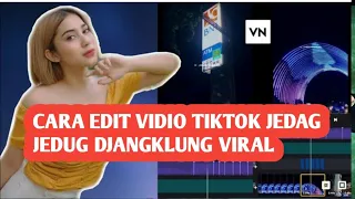 Download CARA EDIT VIDIO TIKTOK JEDAG JEDUG DJ YALAN ANGKLUNG MP3