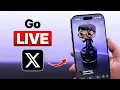 How to Go LIVE on X Twitter - Live Streaming Guide