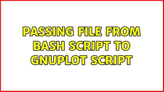 Ubuntu passing file from bash script to gnuplot script